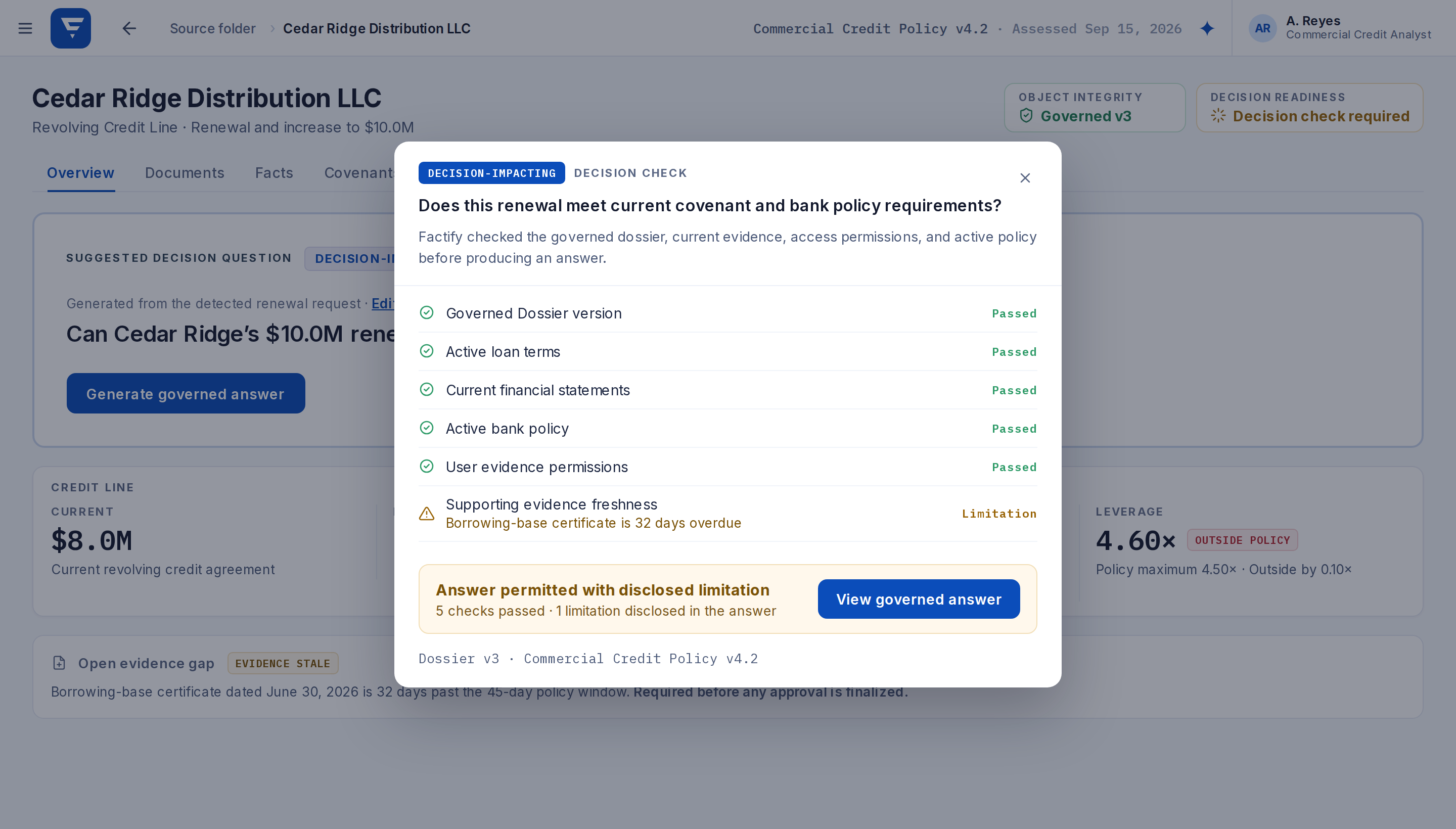 Decision Check dialog for the question “Does this renewal meet current covenant and bank policy requirements?”: governed dossier version, active loan terms, current financial statements, active bank policy and user evidence permissions passed; supporting evidence freshness flagged as a limitation because the borrowing-base certificate is 32 days overdue; answer permitted with disclosed limitation, 5 checks passed and 1 limitation disclosed